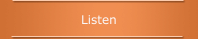 Listen